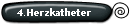 4.Herzkatheter