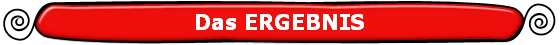 Das ERGEBNIS
