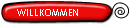 WILLKOMMEN